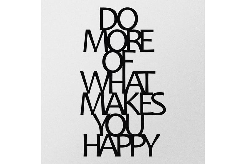 Do More Of What Makes You Happy Väggdekor - Svart - Inredning - Väggdekor - Skylt - Plåtskyltar