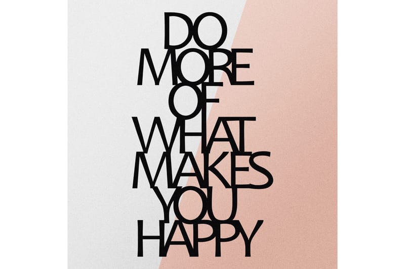 Do More Of What Makes You Happy Väggdekor - Svart - Inredning - Väggdekor - Skylt - Plåtskyltar