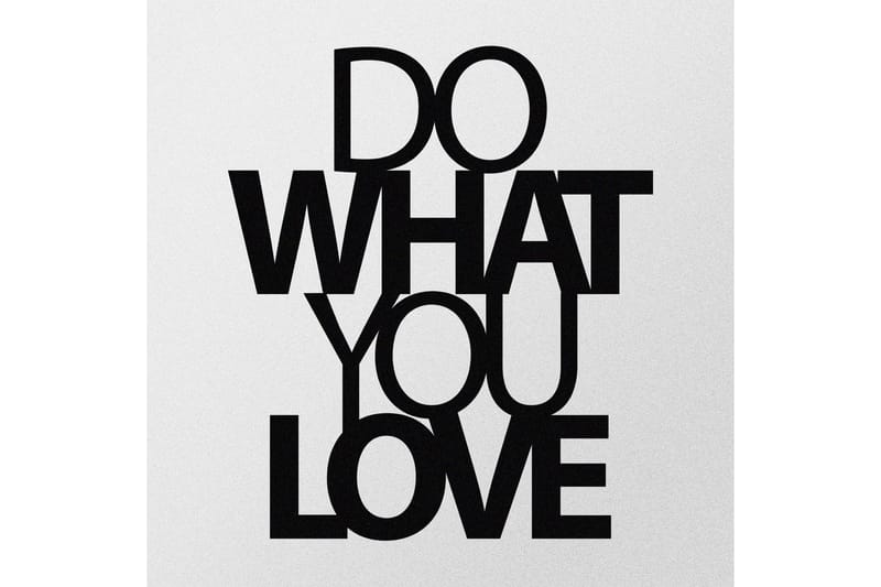 Do What You Love Väggdekor - Svart - Inredning - Väggdekor - Skylt - Plåtskyltar