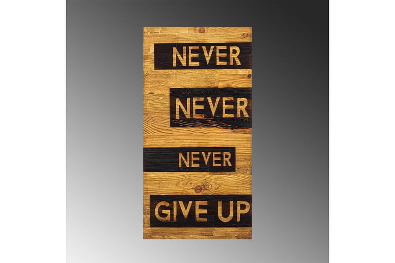 Never Give Up Väggdekor - Svart/Valnöt - Inredning - Väggdekor - Skylt - Plåtskyltar
