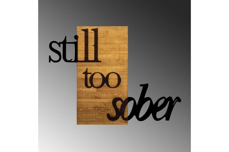 Still Too Sober Väggdekor - Svart/Valnöt - Inredning - Väggdekor - Skylt - Plåtskyltar
